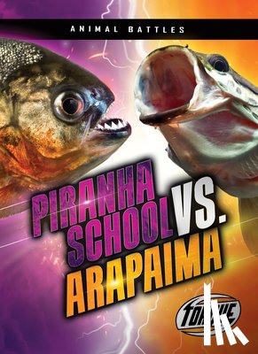 Sommer, Nathan - Piranha School vs. Arapaima