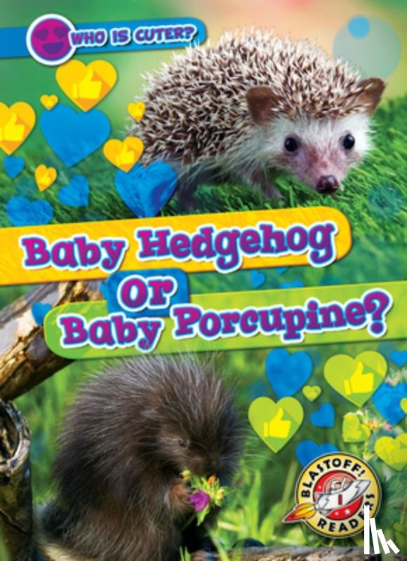 Chang, Kirsten - Baby Hedgehog or Baby Porcupine?