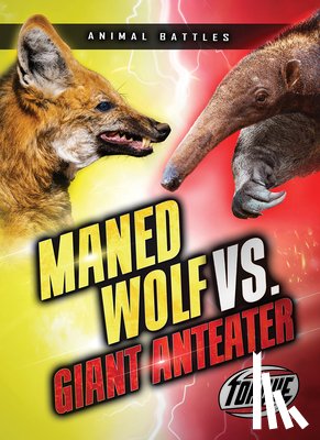 Sommer, Nathan - Maned Wolf vs. Giant Anteater