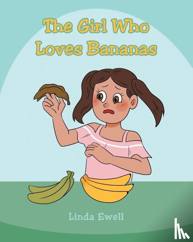Ewell, Linda - The Girl Who Loves Bananas