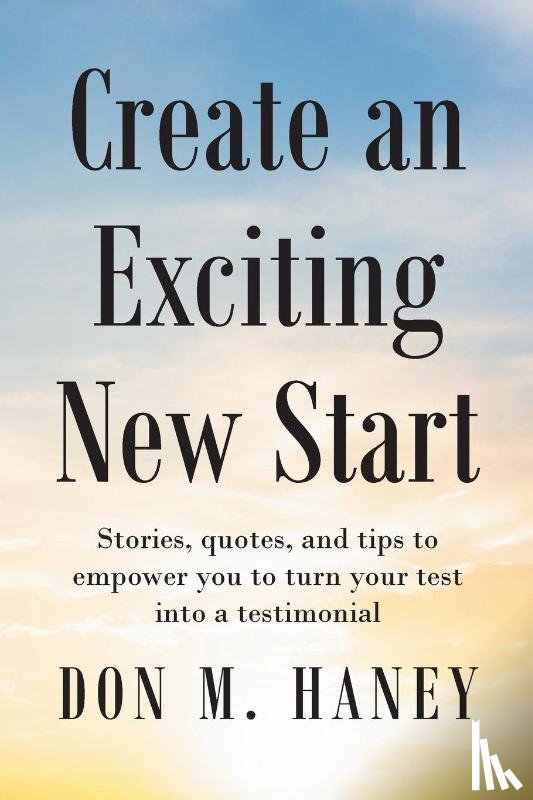 Haney, Don M. - Create an Exciting New Start