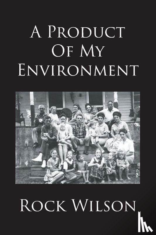 Wilson, Rock - A Product Of My Environment