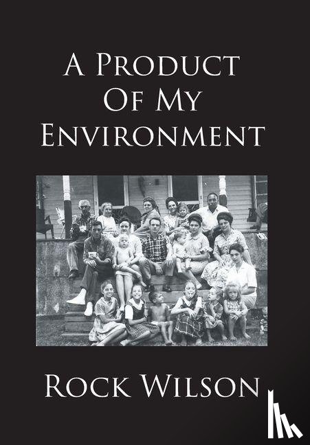 Wilson, Rock - Wilson, R: Product Of My Environment