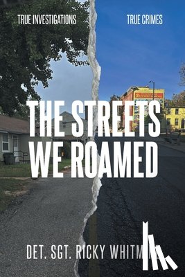 Whitmire, Ricky - The Streets We Roamed