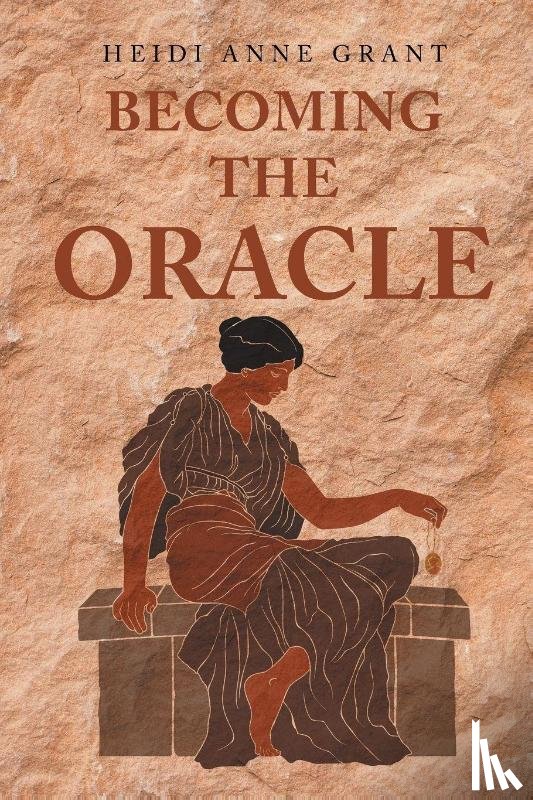 Grant, Heidi Anne - Becoming the Oracle