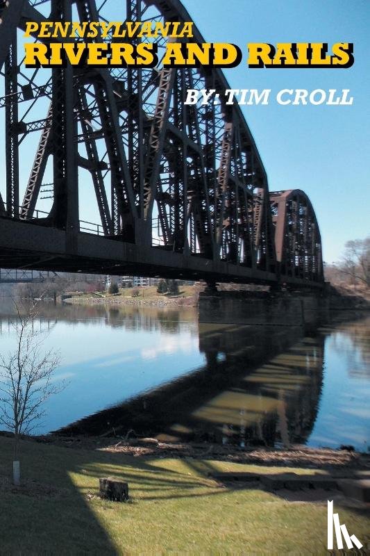 Croll, Tim - Pennsylvania Rivers and Rails