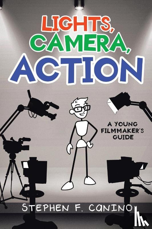 Canino, Stephen F - LIGHTS, CAMERA, ACTION