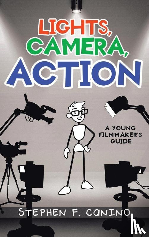 Canino, Stephen F - LIGHTS, CAMERA, ACTION