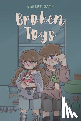 Gatz, Robert - Broken Toys