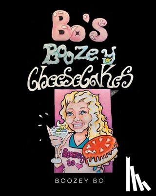 Bo, Boozey - Bo's Boozey Cheesecakes