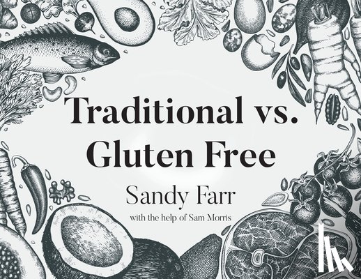 Farr, Sandy - Traditional vs. Gluten Free