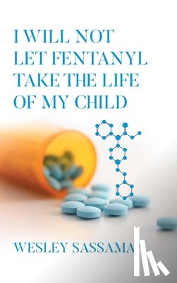 Sassaman, Wesley - I Will Not Let Fentanyl Take the Life of my Child