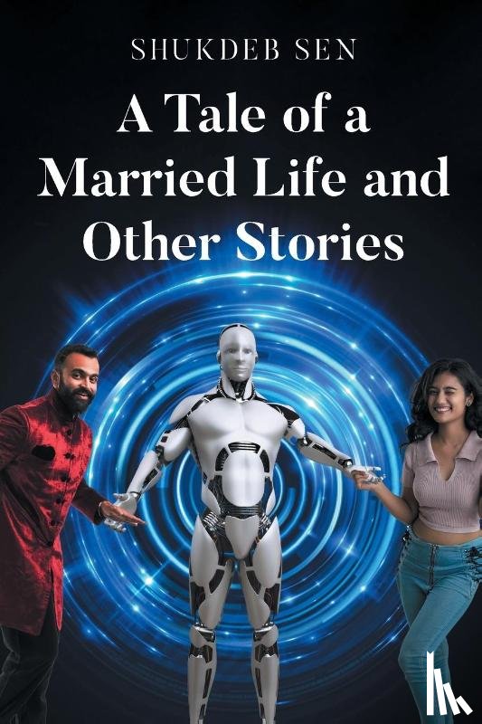 Sen, Shukdeb - A Tale of a Married Life and Other Stories