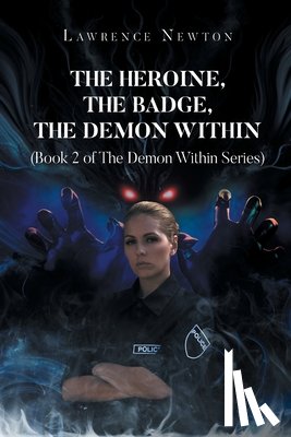 Newton, Lawrence - The Heroine, The Badge, The Demon Within