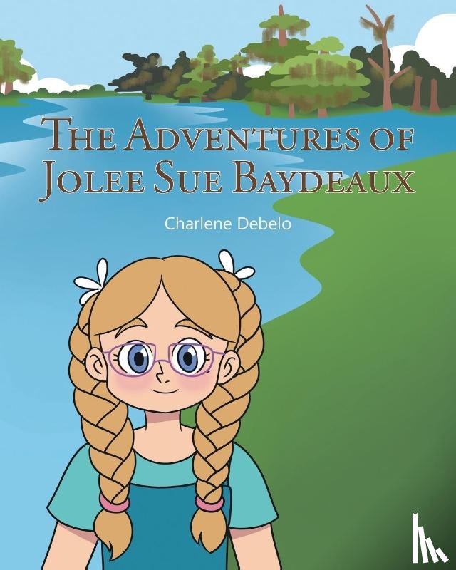 Debelo, Charlene - The Adventures of Jolee Sue Baydeaux