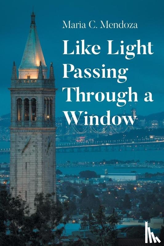 Mendoza, Maria C. - Like Light Passing Through a Window
