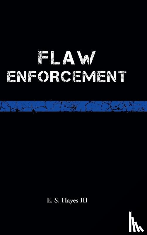 Hayes III, E. S. - Flaw Enforcement