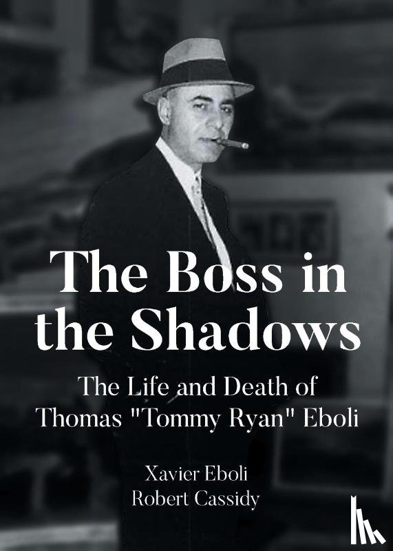 Eboli, Xavier, Robert - The Boss in the Shadows