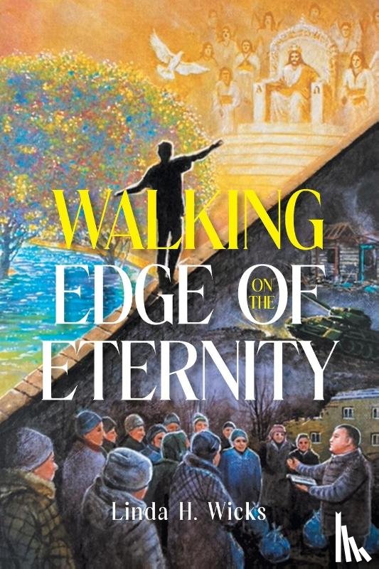 Wicks, Linda H. - Walking on the Edge of Eternity