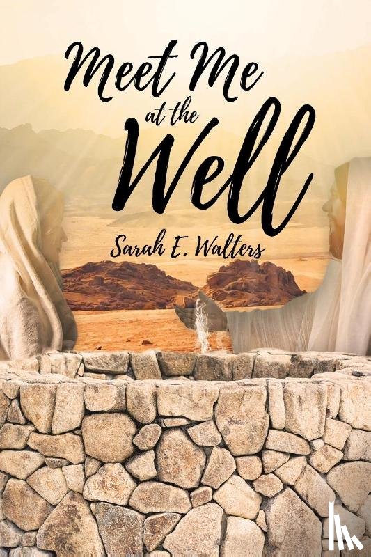Walters, Sarah E. - Meet Me at the Well