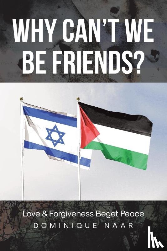 Naar, Dominique - Why Can't We Be Friends?