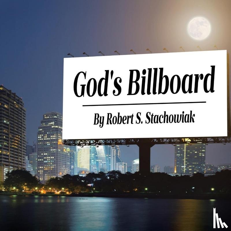 Stachowiak, Robert S. - God's Billboard