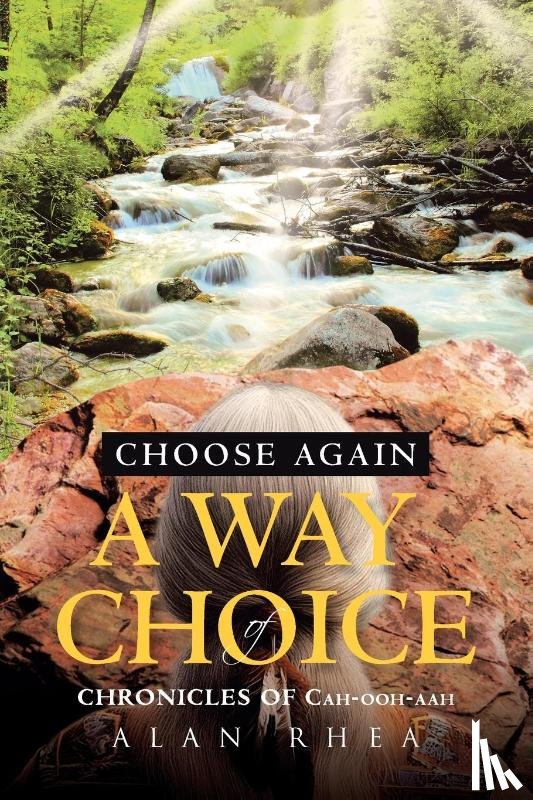 Rhea, Alan - Choose Again A Way of Choice