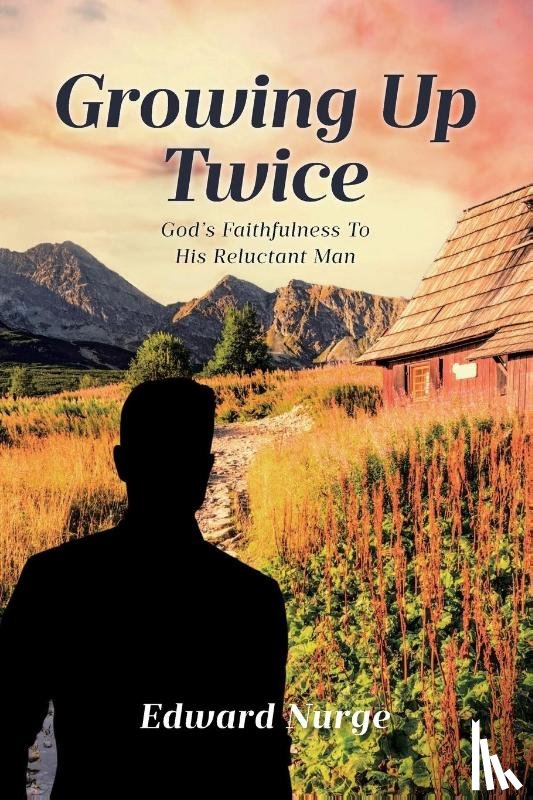 Nurge, Edward - GROWING UP TWICE