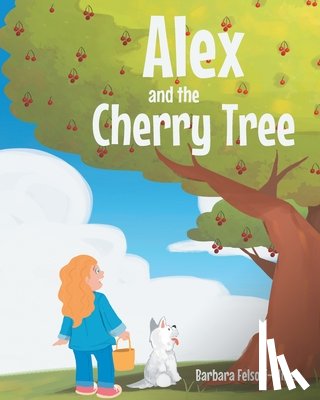 Felsoci-Miller, Barbara - Alex and the Cherry Tree