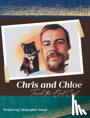 Small, Christopher - Chris and Chloe Travel the East Coast