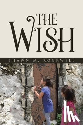 Rockwell, Shawn M. - The Wish