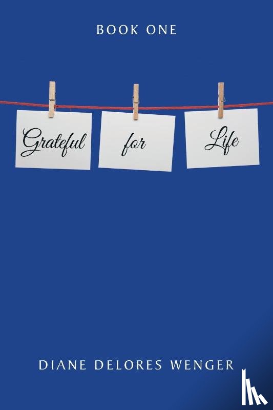 Wenger, Diane Delores - Grateful for Life