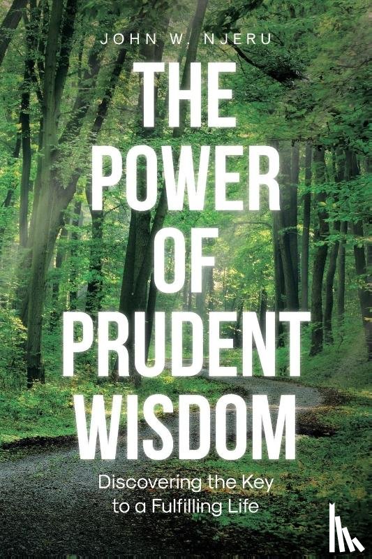 Njeru, John W. - The Power of Prudent Wisdom