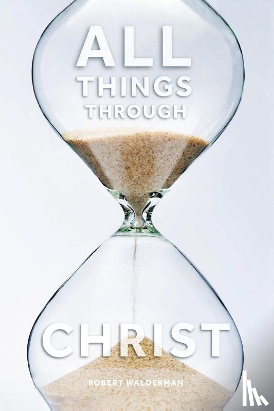 Walderman, Robert - All Things Through Christ