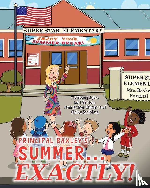 Lori Barton, Tia Young Agan, Mclver Knight, Tami, Stribling, Elaine - Principal Baxley's Summer...Exactly!