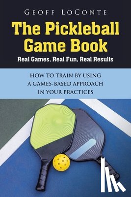 Loconte, Geoff - The Pickleball Game Book