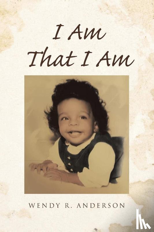 Anderson, Wendy R. - I Am That I Am