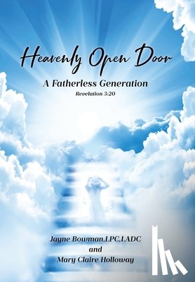Bowman Lpc Ladc, Jayne, Claire Holloway, Mary - Bowman Lpc Ladc, J: Heavenly Open Door