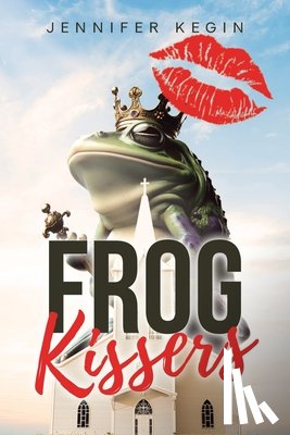 Kegin, Jennifer - Frog Kissers