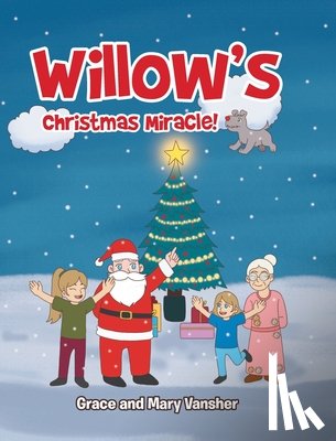 Grace, Vansher, Mary - Willow's Christmas Miracle!