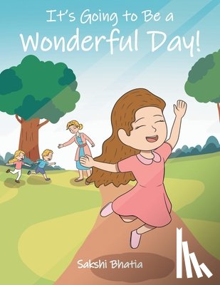 Bhatia, Sakshi - It's Going To Be a Wonderful Day!