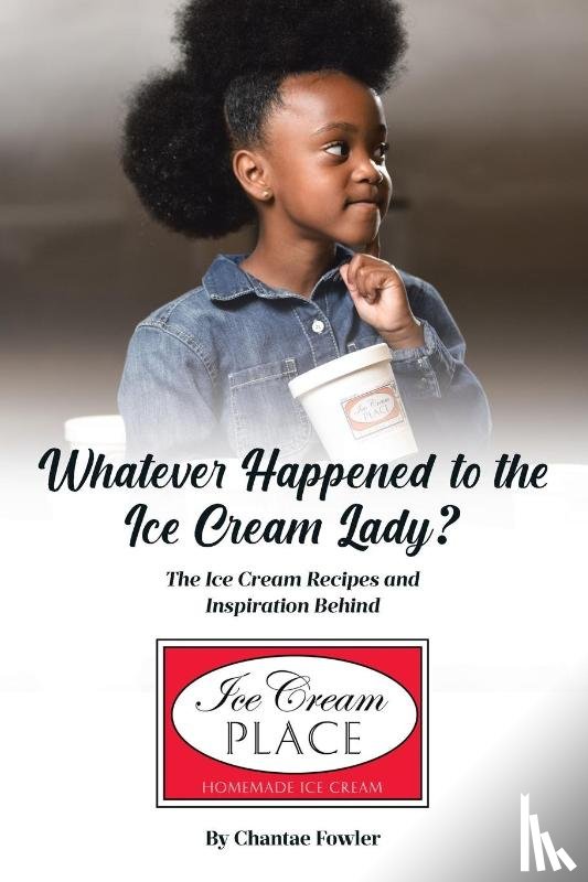 Fowler, Chantae - Whatever Happened to the Ice Cream Lady?