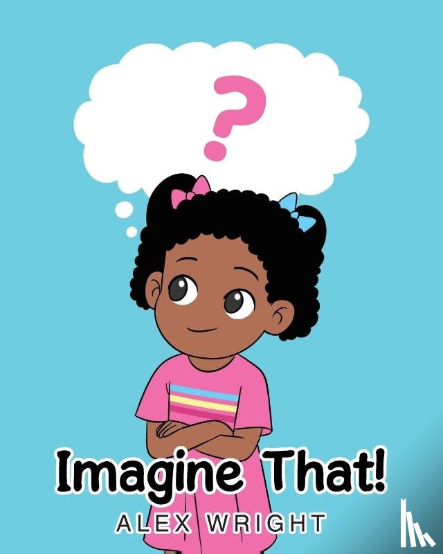 Wright, Alex - Imagine That!