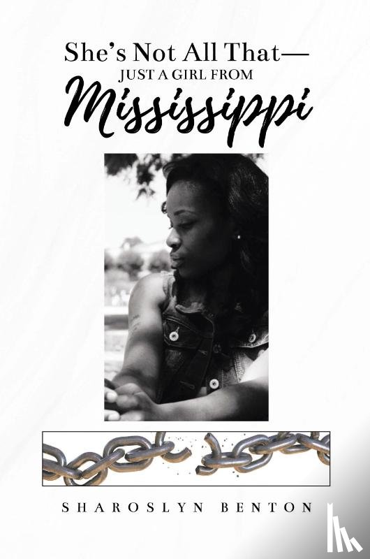Benton, Sharoslyn - She's Not All That - Just A Girl From Mississippi