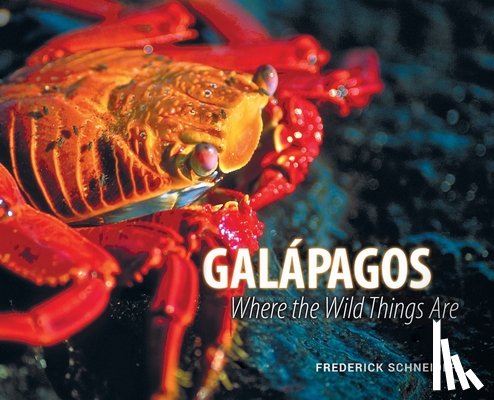 Schneider, Frederick - Galápagos: Where the Wild Things Are