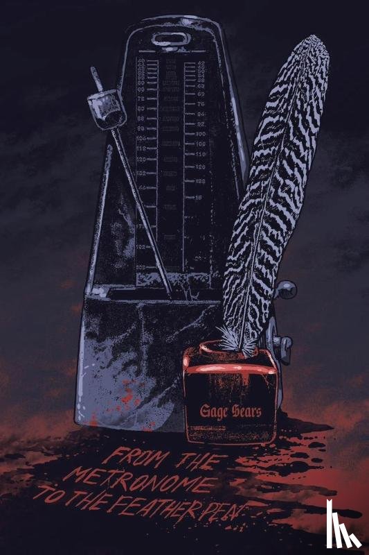 Sears, Gage - FROM THE METRONOME TO THE FEATHER PEN