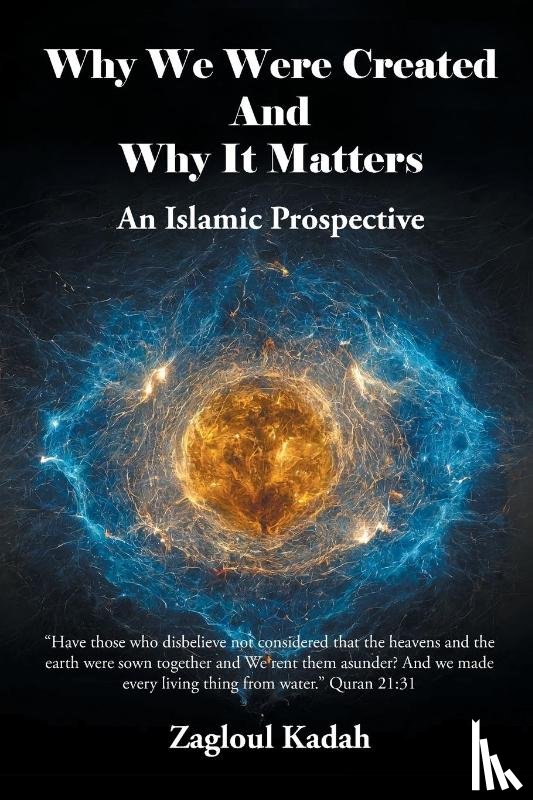 Kadah, Zagloul - Why We Were Created And Why It Matters