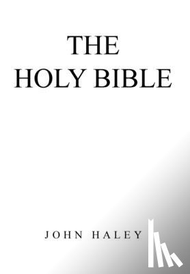 Haley, John - Haley, J: Holy Bible
