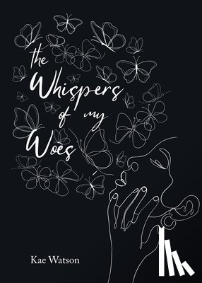 Watson, Kae - The Whispers of My Woes