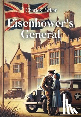 Parker, Charles - Parker, C: Eisenhower's General